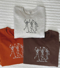 Load image into Gallery viewer, 💀 Don't Kill My Vibe Skeleton Embroidered Crewneck (Multiple Colors)