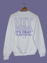 Load image into Gallery viewer, &quot;It&#39;s Okay To Ask For Help&quot; Crewneck
