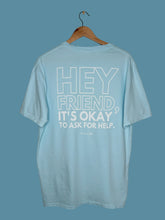 Load image into Gallery viewer, &quot;It&#39;s Okay To Ask For Help&quot; T-Shirt
