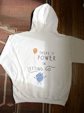 Load image into Gallery viewer, there is power in letting go hoodie 
