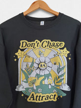 Load image into Gallery viewer, &quot;Don&#39;t Chase, Attract&quot; Crewneck
